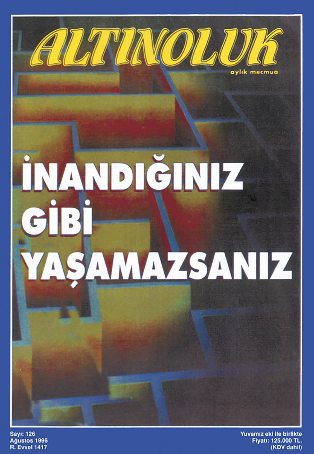 İnandığınız Gibi Yaşamazsanız