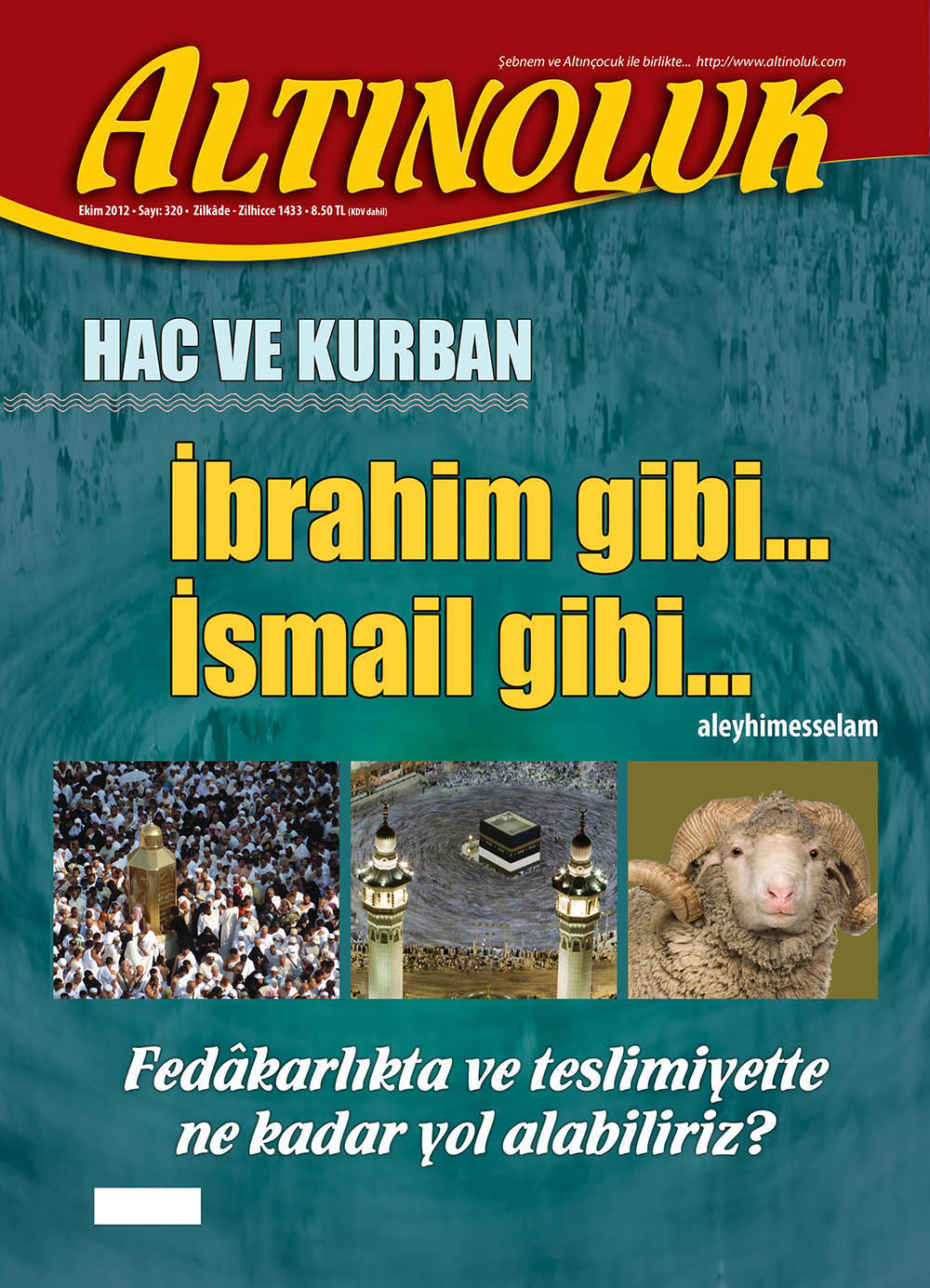 Hac ve Kurban İbrahim gibi İsmail gibi...