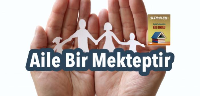 Aile Bir Mekteptir