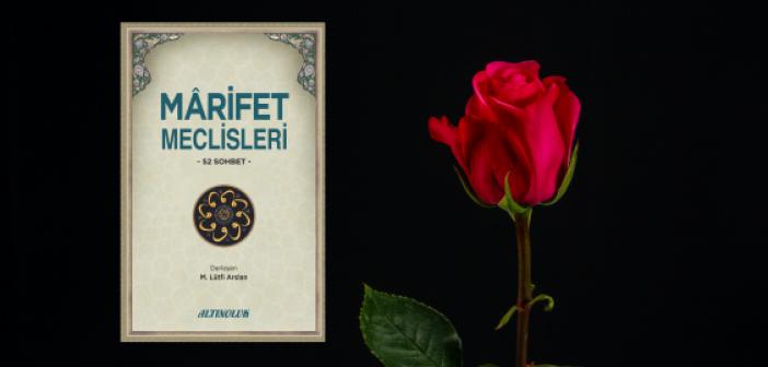 Yeni Dönem Hediye Kitabımız "Mârifet Meclisleri"