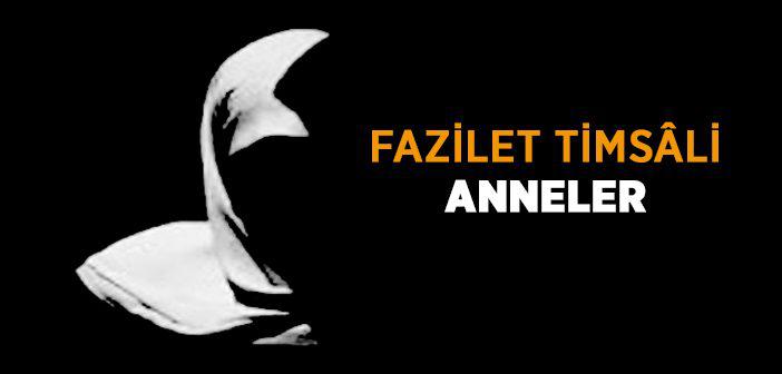 Fazilet Timsali Annelerden Öğütler