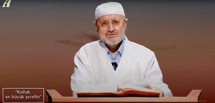 Kulluk En Büyük Şereftir