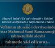 Merhum Üstaz Mahmûd Sâmî Ramazanoğlu (k.s.)’nun Son Günleri