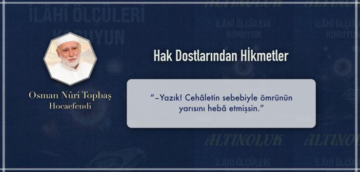 Hak Dostlarından Hikmetler - Aziz Mahmud Hüdâyî (r.a) - 12-