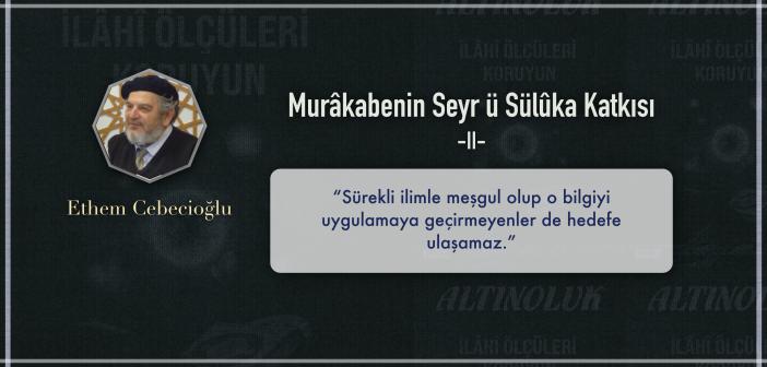 Murâkabenin Seyr ü Sülûka Katkısı-II