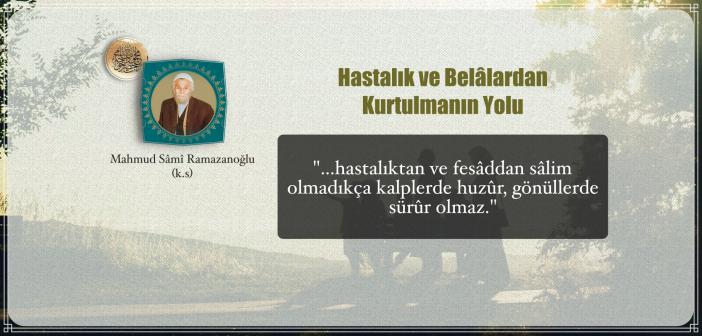 Hastalık Ve Belâlardan Kurtulmanın Yolu