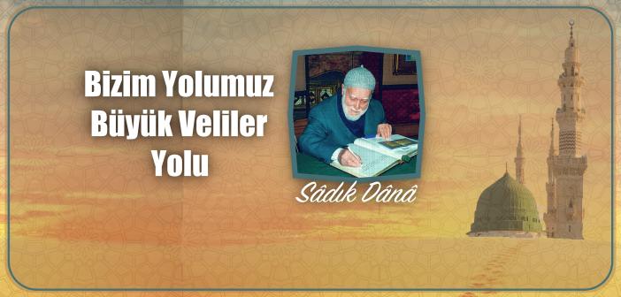 Bizim Yolumuz Büyük Veliler Yolu