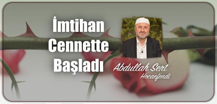 İmtihan Cennette Başladı