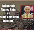 Babanzade Ahmed Naim ve “İslam Ahlakının Esasları”