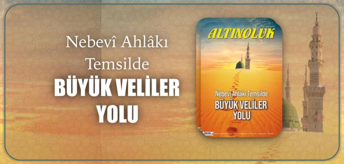 Dosdoğru Yolun Rehberleri: Büyük Veliler