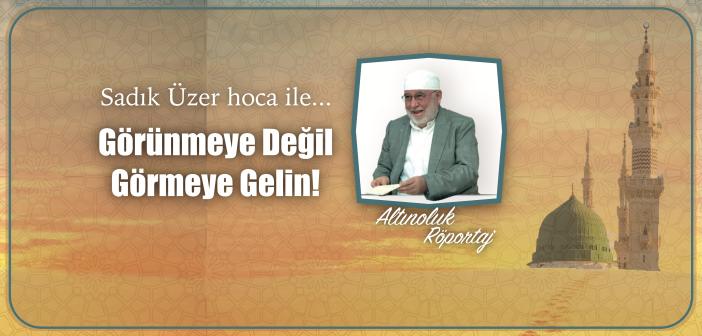 Görünmeye Değil Görmeye Gelin!