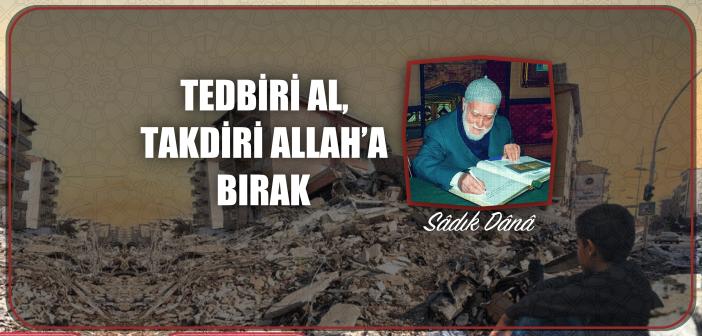 Tedbiri Al, Takdiri Allah’a Bırak