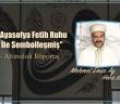 Ayasofya Fetih Ruhu İle Sembolleşmiş