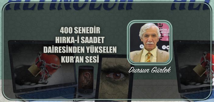 400 Senedir Hırka-i Saadet Dairesinden Yükselen Kur’an Sesi