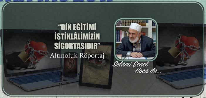 “Din Eğitimi İstiklâlimizin Sigortasıdır”