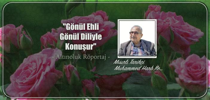 “Gönül Ehli, Gönül Diliyle Konuşur”