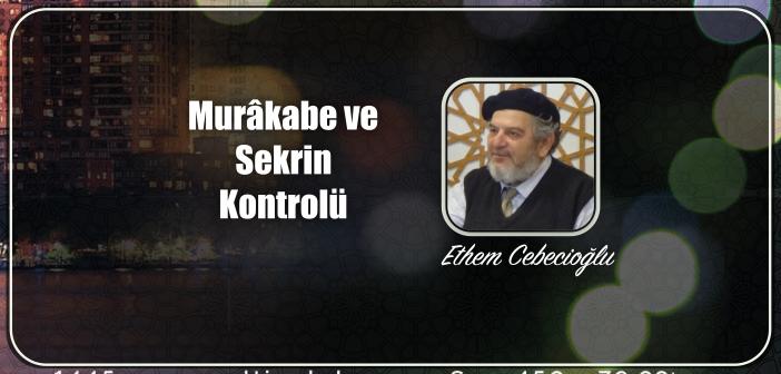 Murâkabe ve Sekrin Kontrolü