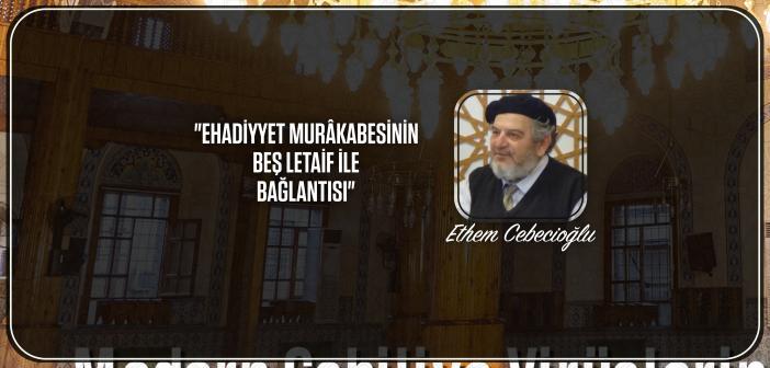 Ehadiyyet Murâkabesinin Beş Letaif İle Bağlantısı