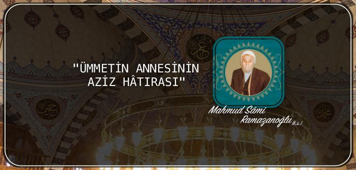 Ümmetin Annesinin Aziz Hâtırası