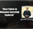 Aksa Tufanı ve Dünyanın Seyrettiği Soykırım