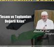 İnsanı ve Toplumları Değerli Kılan
