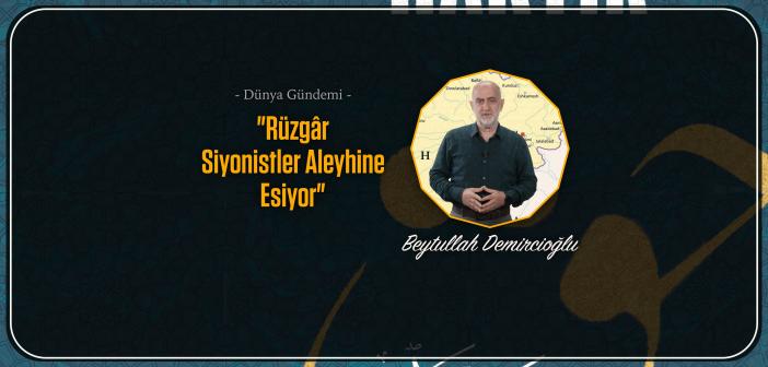 Rüzgâr Siyonistler Aleyhine Esiyor