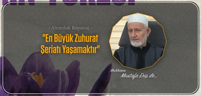 En Büyük Zuhurat Şeriatı Yaşamaktır