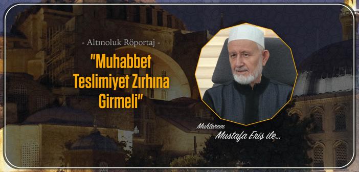 Muhabbet Teslimiyet Zırhına Girmeli