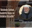 Akidede Sıhhat, İbadette Huşu ve Ahlâkta Güzellik