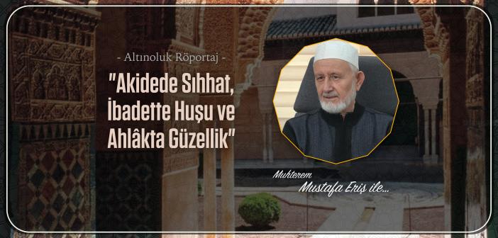 Akidede Sıhhat, İbadette Huşu ve Ahlâkta Güzellik