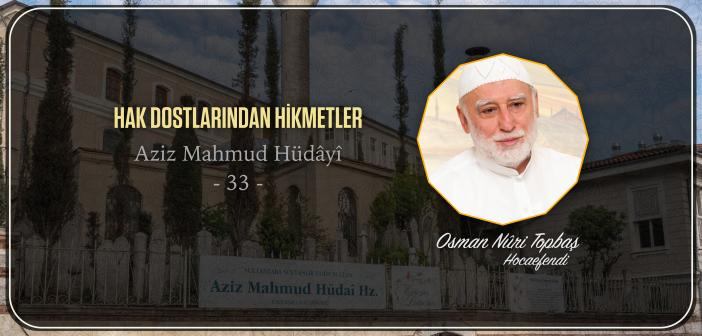 Aziz Mahmud Hüdâyî (r.a) - 33