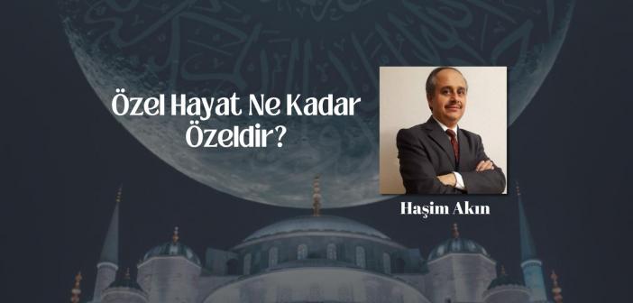 Özel Hayat Ne Kadar Özeldir?
