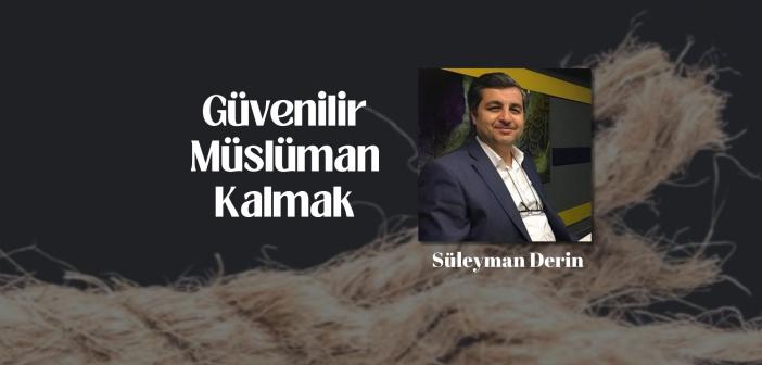 Güvenilir Müslüman Kalmak