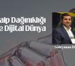 Kalp Dağınıklığı ve Dijital Dünya