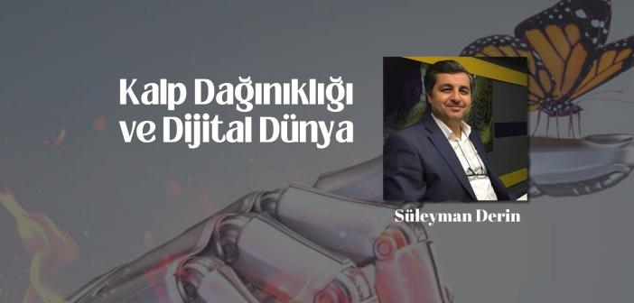 Kalp Dağınıklığı ve Dijital Dünya