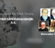 Hatıralarla Bir Hak Dostu Mahmud Sami Ramazanoğlu