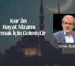 Kur’ân Hayat Nizamı Kurmak İçin Gelmiştir