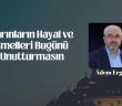 Yarınların Hayal ve Emelleri Bugünü Unutturmasın