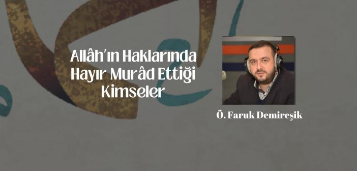 Allâh’ın Haklarında Hayır Murâd Ettiği Kimseler