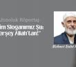 “Bizim Sloganımız Şu: Her Şey Allah’tan”