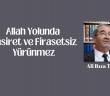 Allah Yolunda Basiret ve Firasetsiz Yürünmez