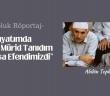 Hayatımda Bir Tane Mürid Tanıdım O da Musa Efendimizdi