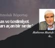 İhlas ve Teslimiyet Kapıları Açan Bir Sırdır