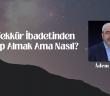 Tefekkür İbadetinden Nasip Almak Ama Nasıl?