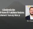 Günümüzün Önemli Hanefi Fakîhlerinden: Mehmet Savaş Hoca