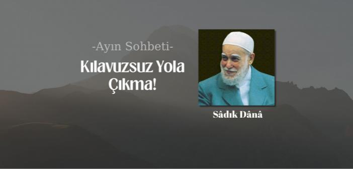 Kılavuzsuz Yola Çıkma!