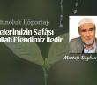 Sinelerimizin Safâsı  Rasûlullah Efendimiz İledir