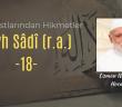 Hak Dostlarından Hikmetler Şeyh Sâdî (r.a.) -18