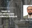 İslam’ın İktisadi Vizyonu Keşfedilmeyi Bekliyor