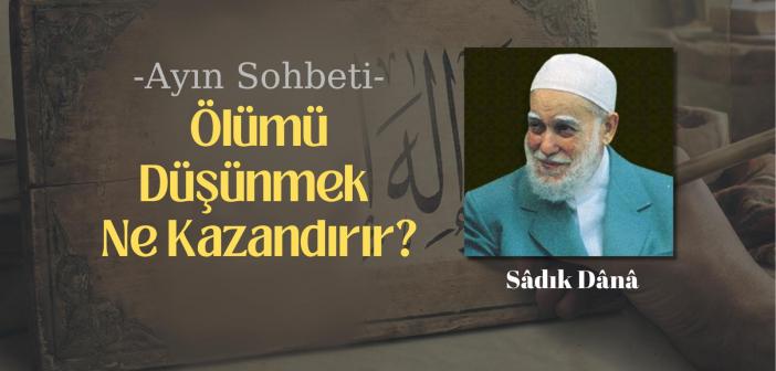 Ölümü Düşünmek Ne Kazandırır?